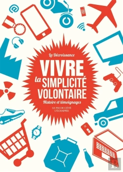 Bertrand.pt - Vivre La Simplicité Volontaire ; Histoire Et Témoignages