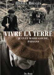 Vivre La Terre ; Jean Et Marie-Louise, Paysans