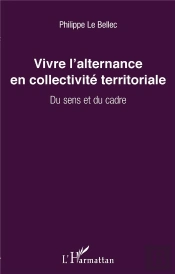 Vivre L'Alternance En Collectivité Territoriale ; Du Sens Et Du Cadre