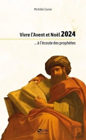 Vivre L'Avent Et Noël 2024 ...À L'Écoute Des Prophètes