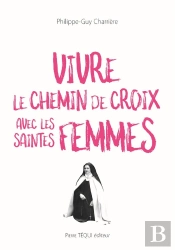 Vivre Le Chemin De Croix Avec Les Saintes Femmes