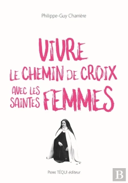 Bertrand.pt - Vivre Le Chemin De Croix Avec Les Saintes Femmes