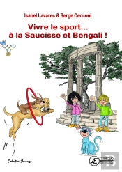 Vivre Le Sport  A La Saucisse Et Bengali : Les Jeux Olympiques - Tome 4