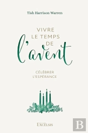 Vivre Le Temps De L'Avent : Célébrer L'Espérance