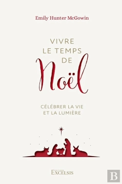 Bertrand.pt - Vivre Le Temps De Noël : Célébrer La Vie Et La Lumière