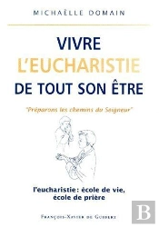 Vivre L'Eucharistie De Tout Son Etre