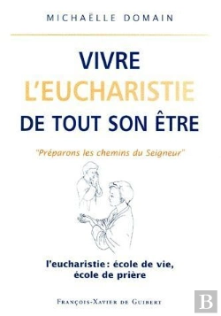Bertrand.pt - Vivre L'Eucharistie De Tout Son Etre