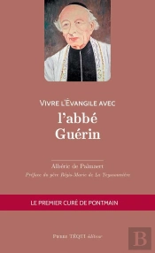 Vivre L'Évangile Avec : L'Abbé Guérin