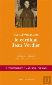 Vivre L'Évangile Avec Le Cardinal Jean Verdier