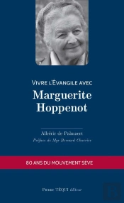 Vivre L'Évangile Avec Marguerite Hoppenot