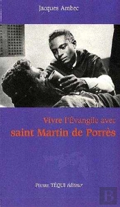 Vivre L'Évangile Avec Saint Martin De Porres