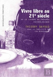 Vivre Libre Au Xxie Siècle Ou Le Leurre Du Progrès Technologique