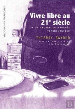 Bertrand.pt - Vivre Libre Au Xxie Siècle Ou Le Leurre Du Progrès Technologique