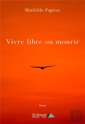 Vivre Libre Ou Mourir