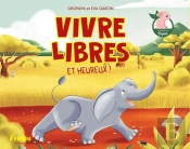 Vivre Libres Et Heureux !