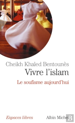 Bertrand.pt - Vivre L'Islam : Le Soufisme Aujourd'Hui