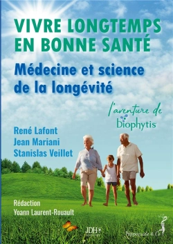 Bertrand.pt - Vivre Longtemps En Bonne Santé : Médecine Et Science De La Longévité : L'Aventure De Biophytis