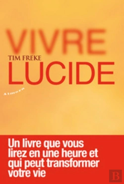Bertrand.pt - Vivre Lucide ; Un Livre Que Vous Lirez En Une Heure Et Qui Peut Transformer Votre Vie