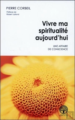Bertrand.pt - Vivre Ma Spiritualité Aujourd'Hui ; Une Affaire De Conscience