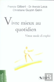Vivre Mieux Au Quotidien ; Vittoz Mode D'Emploi