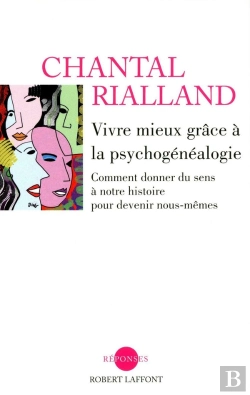 Bertrand.pt - Vivre Mieux Grâce À La Psychogénéalogie ; Comment Donner Du Sens À Notre Histoire Pour Devenir Nous-Mêmes