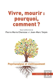 Vivre, Mourir : Pourquoi, Comment ?