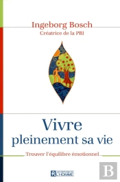 Vivre Pleinement Sa Vie ; En Pleine Conscience De Ses Émotions
