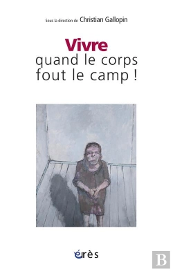 Bertrand.pt - Vivre Quand Le Corps Fout Le Camp !