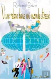 Vivre Relaxe Dans Un Monde Stresse
