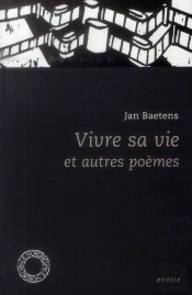 Vivre Sa Vie Et Autres Poemes