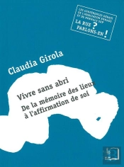 Vivre Sans Abri : De La Mémoire Des Lieux À L'Affirmation De Soi