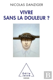 Vivre Sans La Douleur ?