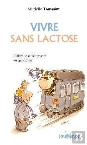 Vivre Sans Lactose ; Recettes Faciles, Recettes Plaisir