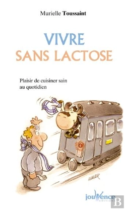 Bertrand.pt - Vivre Sans Lactose ; Recettes Faciles, Recettes Plaisir