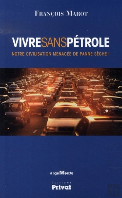 Bertrand.pt - Vivre Sans Pétrole ? Notre Civilisation Menacée De Panne Sèche !