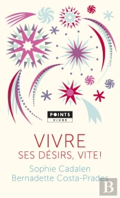 Vivre Ses Desirs, Vite !