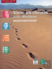 Vivre Un Chemin Avec Abraham ; Catéchèse D'Adultes