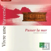 Vivre Une Traversée ; Passer La Mer