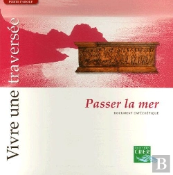 Bertrand.pt - Vivre Une Traversée ; Passer La Mer