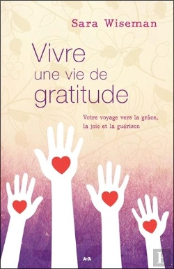 Bertrand.pt - Vivre Une Vie De Gratitude ; Votre Voyage Vers La Grâce, La Joie Et La Guérison
