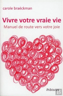 Bertrand.pt - Vivre Votre Vraie Vie ; Manuel De Route Vers Votre Joie