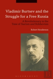 Vladimir Burtsev And The Struggle F