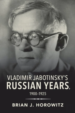 Bertrand.pt - Vladimir Jabotinsky'S Russian Years, 1900-1925