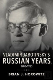 Vladimir Jabotinsky'S Russian Years, 1900-1925