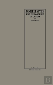 Vladimir Jankélévitch : Une Philosophie Du Charme