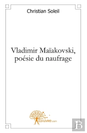 Vladimir Maïakovski, Poésie Du Naufrage