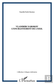 Vladimir Nabokov L'Enchantement De L'Exil