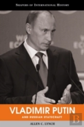 Vladimir Putin And Russian Statecraft