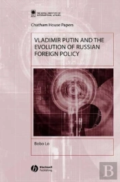 Vladimir Putin And The Evolution Of Russian Foreign Policy