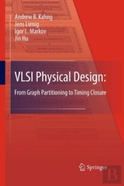 Vlsi Physical Design: From Graph Partitioning To Timing Closure